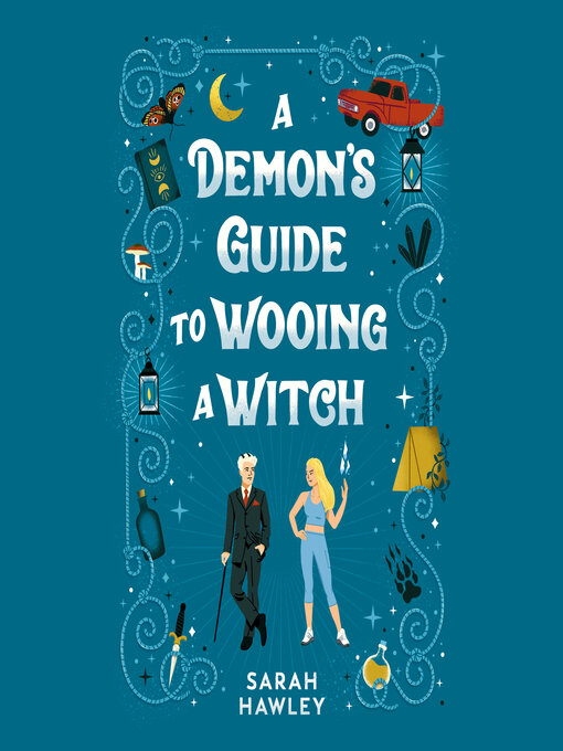 Title details for A Demon's Guide to Wooing a Witch by Sarah Hawley - Available